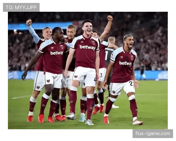 西汉姆联状态回暖迎战劲敌，全力冲击欧战席位